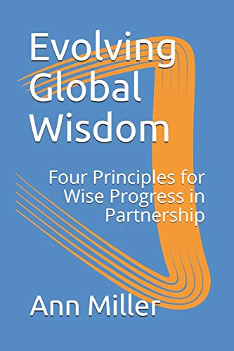 Miller - Evolving Global Wisdom  Four Principles for Wise Progress in