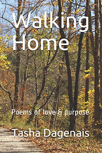Dagenais - Walking Home  Poems of love & purpose - New paperback or so