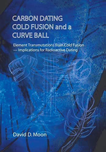Moon - Carbon Dating, Cold Fusion, and a Curve Ball - New hardback or