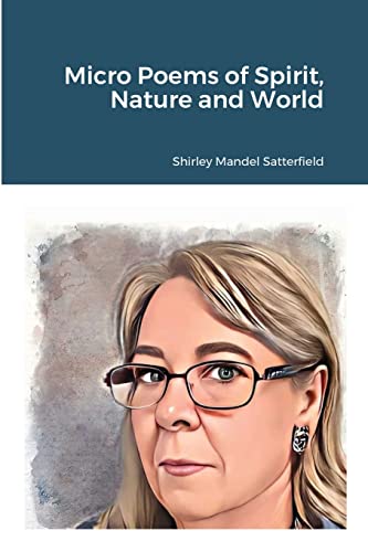 Satterfield - Micro Poems of Spirit, Nature and World - New paperback