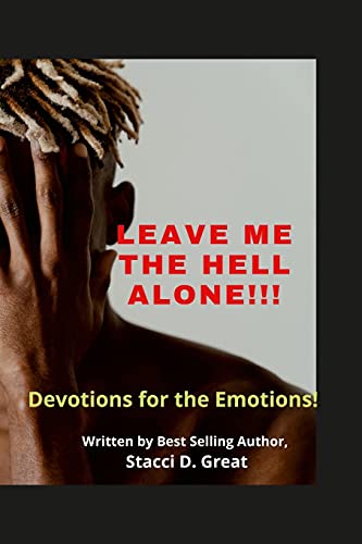 Great - Leave Me the Hell Alone!!!  Devotions for Emotions - New paper