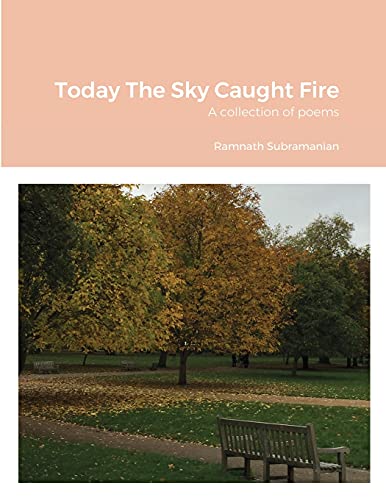 Subramanian - Today The Sky Caught Fire  A collection of poems - New p