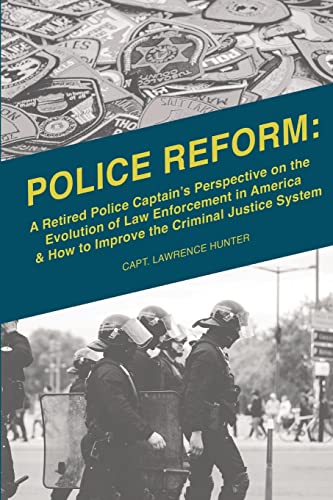 Hunter - Police Reform  A Retired Police Captain's Perspective on the
