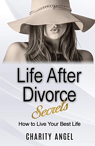 Angel - Life After Divorce Secrets  How To Live Your Best Life - New p