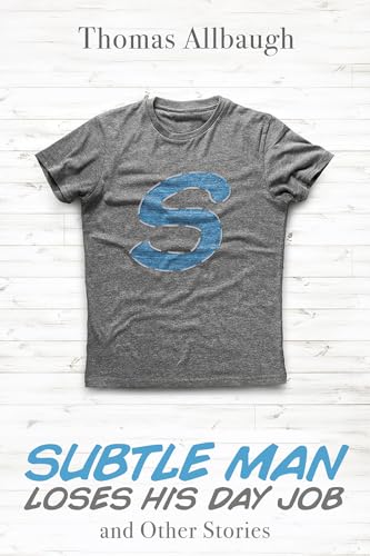 Allbaug - Subtle Man Loses His Day Job and Other Stories - New paperba