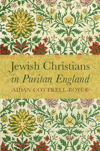 Cottrell-Boyc - Jewish Christians in Puritan England - New paperback o