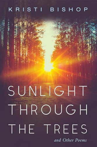 Bishop - Sunlight through the Trees and Other Poems - New paperback or