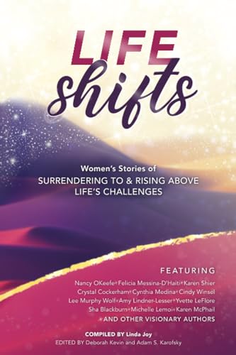 Joy - Life Shifts  Women's Stories of Surrendering to and Rising Above