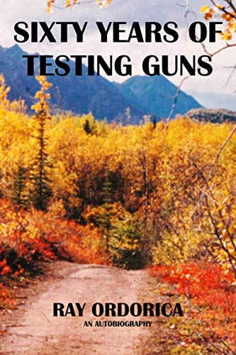 ORDORICA - SIXTY YEARS OF TESTING GUNS - New paperback or softback