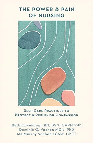 Cavenaug - Power and Pain of Nursing  Self-Care Practices to Protect a