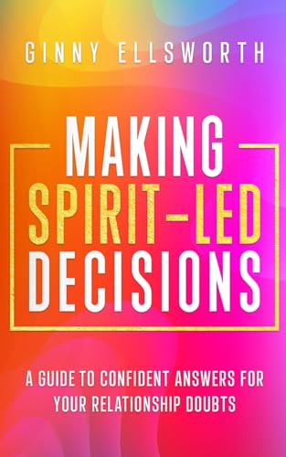 Ellswort - Making Spirit-Led Decisions: A Guide to Confident Answers f