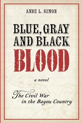 Simon - Blue, Gray and Black Blood: A Novel about the Civil War in the