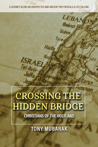 Mubarak - Crossing The Hidden Bridge  Christians of The Holyland - New