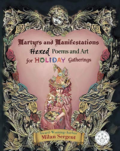 Sergent - Martyrs and Manifestations: Hexed Poems and Art for Holiday