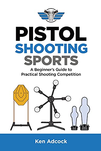 Adcock - Pistol Shooting Sports: A Beginner's Guide to Practical Shoot