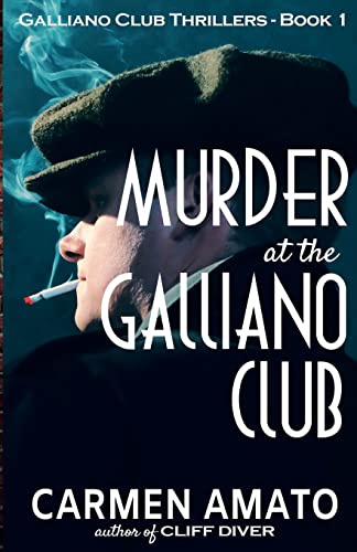 Amato - Murder at the Galliano Club  A Prohibition historical fiction
