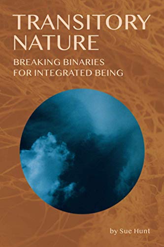 Hunt - Transitory Nature: Breaking Binaries for Integrated Being - New