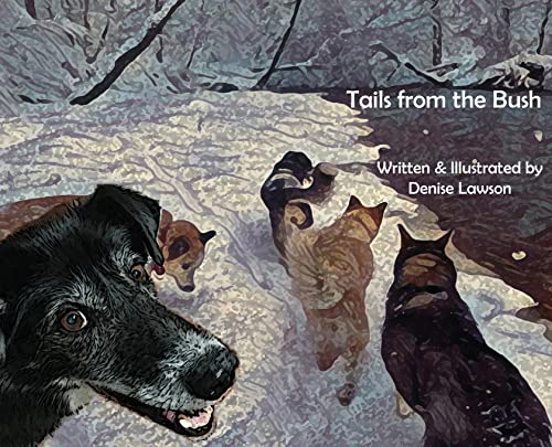 Lawson - Tails from the Bush  Another Black Bear Sled Dog Adventure -