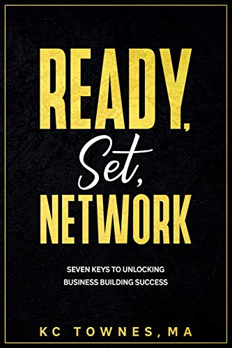 ownes - Ready, Set, Network: SEVEN KEYS TO UNLOCKING BUSINESS BUILDING