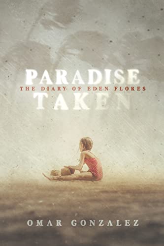 Gonzalez - Paradise Taken: The Diary of Eden Flores Part I - New paper