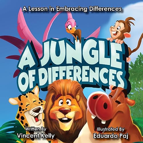 Kelly - A Jungle of Differences: A Lesson in Embracing Differences - N