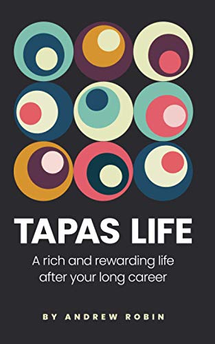 Robin - TAPAS LIFE  A Rich and Rewarding Life After Your Long Career -