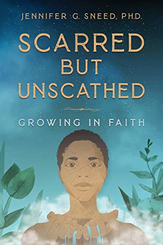 Sneed - Scarred But Unscathed: Growing in Faith - New paperback or sof