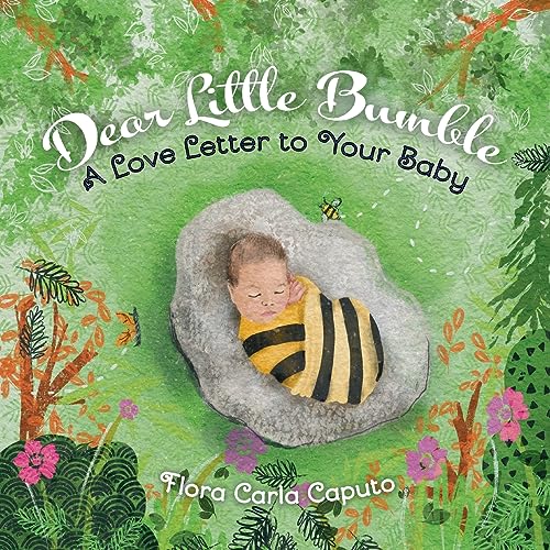 Caputo - Dear Little Bumble: A Love Letter to Your Baby - New paperbac