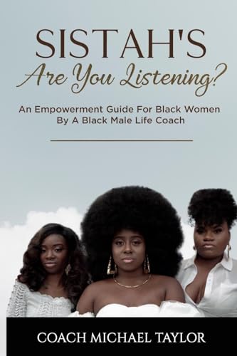 aylor - Sistah's Are You Listening? : An Empowerment Guide For Black W