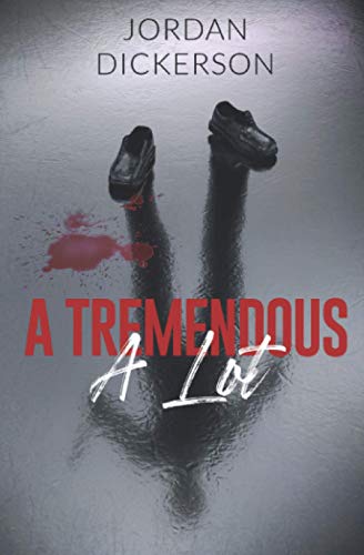 Dickerson - A Tremendous A Lot - New paperback or softback