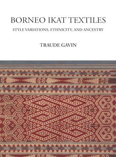Gavin - Borneo Ikat Textiles: Style Variations, Ethnicity, and Ancestr