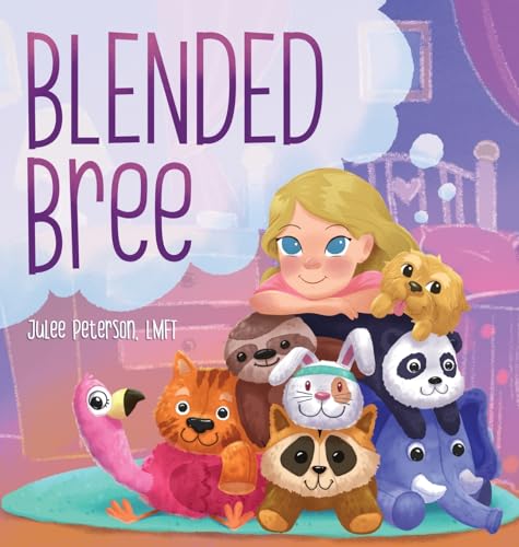 Peterson - Blended Bree: A Child's Discovery of Blended Families - New