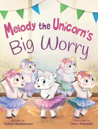 Maheshwari - Melody the Unicorn's Big Worry - New hardback or cased bo