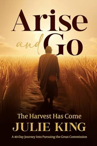 King - Arise and Go: The Harvest Has Come - New paperback or softback