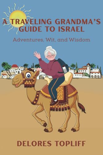 opliff - A Traveling Grandma's Guide to Israel  Adventures, Wit, and W