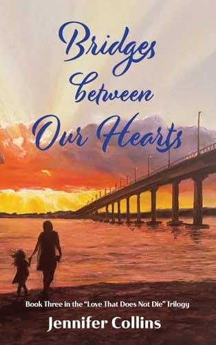 Collins - Bridges between Our Hearts: Book Three in the "Love That Doe