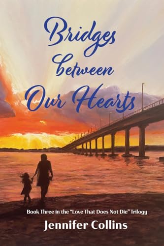 Collins - Bridges between Our Hearts: Book Three in the "Love That Doe