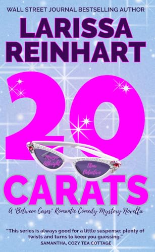 Reinhart - 20 CARATS: A Maizie Albright "Between Cases" Romantic Comed