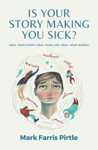 Pirtl - Is Your Story Making You Sick? - New paperback or softback