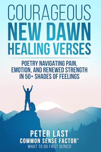 A. Last - Courageous New Dawn  Healing Verses - Poetry Navigating Pain