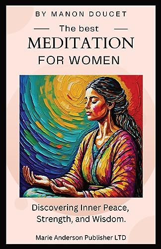 Doucet - best meditation for women: Discovering Inner Peace, Strength,