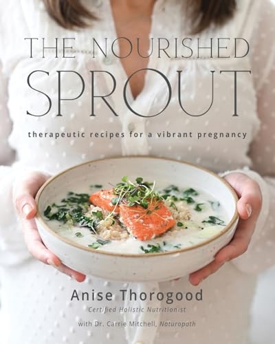 orogood - Nourished Sprout: therapeutic recipes for a vibrant pregnanc