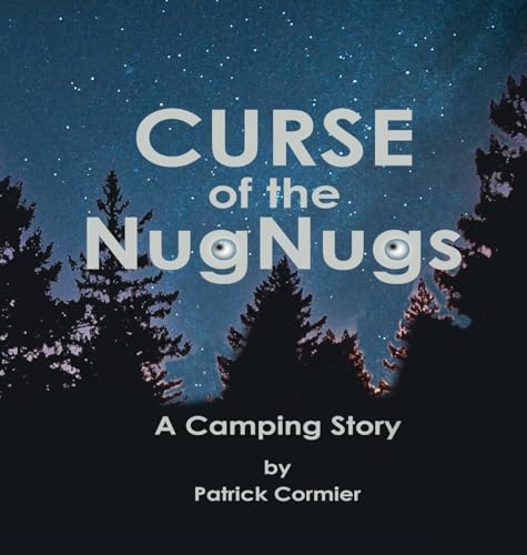 Cormier - CURSE of the NugNugs: A Camping Story - New hardback or case