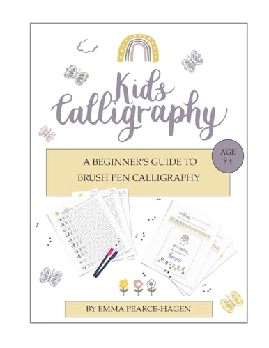 Pearce-Hagen - Kids Calligraphy  A Beginner's Guide to Brush Pen Calli