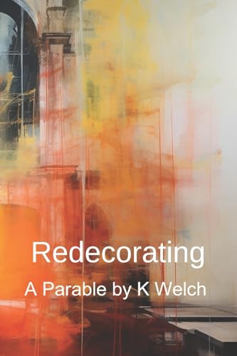 Welc - Redecorating - A Parable - New paperback or softback
