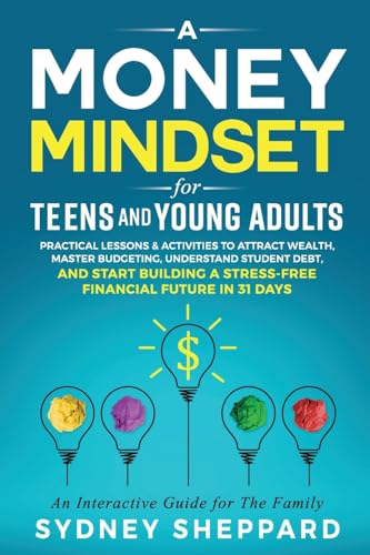 Sheppard - A Money Mindset for Teens and Young Adults  Practical Lesso