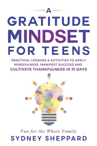 Sheppard - A Gratitude Mindset for Teens  Practical Lessons & Activiti