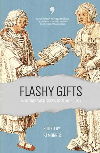 Morris - Flashy Gifts  An Oxford Flash Fiction Prize Anthology - New p