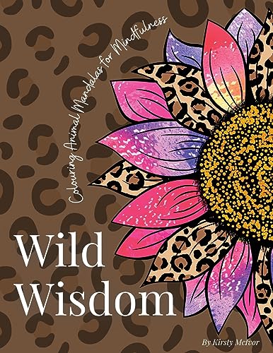 McIvor - Wild Wisdom: Colouring Animal Mandalas for Mindfulness - New