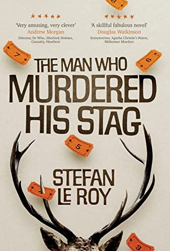 Le Roy - Man Who Murdered His Stag  A British Mystery Crime Novel with